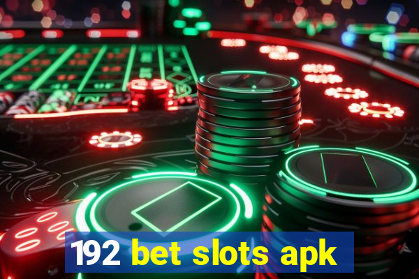 192 bet slots apk